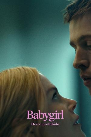 Babygirl: Deseo Prohibido (2024)